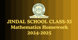 Read more about the article JINDAL SCHOOL CLASS-11 Homework 2024