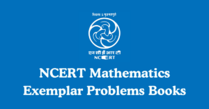 Read more about the article NCERT Mathematics Exemplar Problems Books