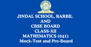 Read more about the article Jindal School Class-12 Mathematics Mock-Test and Pre-Board
